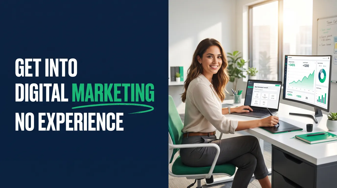 How to Get Into Digital Marketing With No Experience (The Side Door)