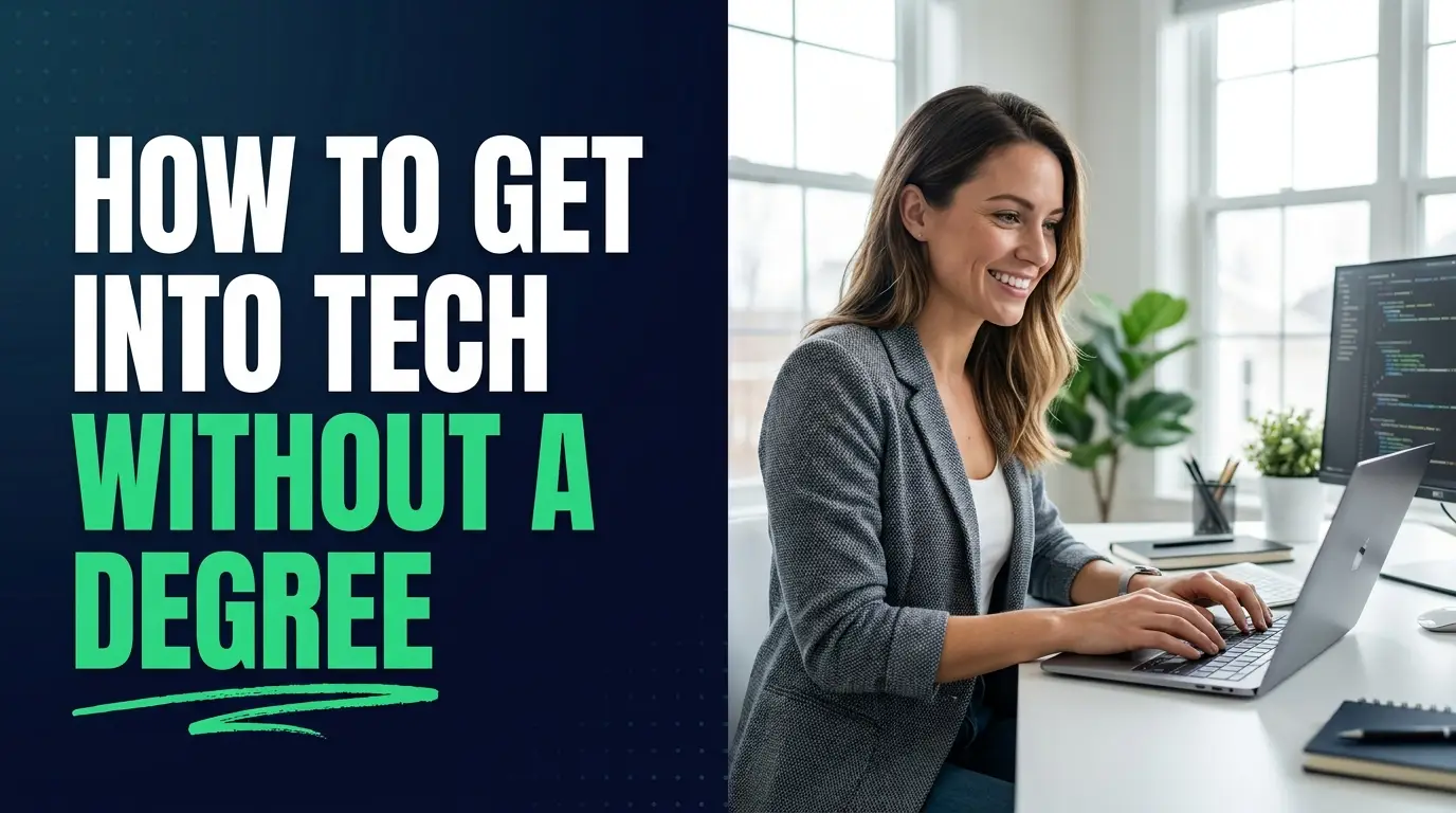 How to Get Into Tech Without a Degree (2026 Roadmap)