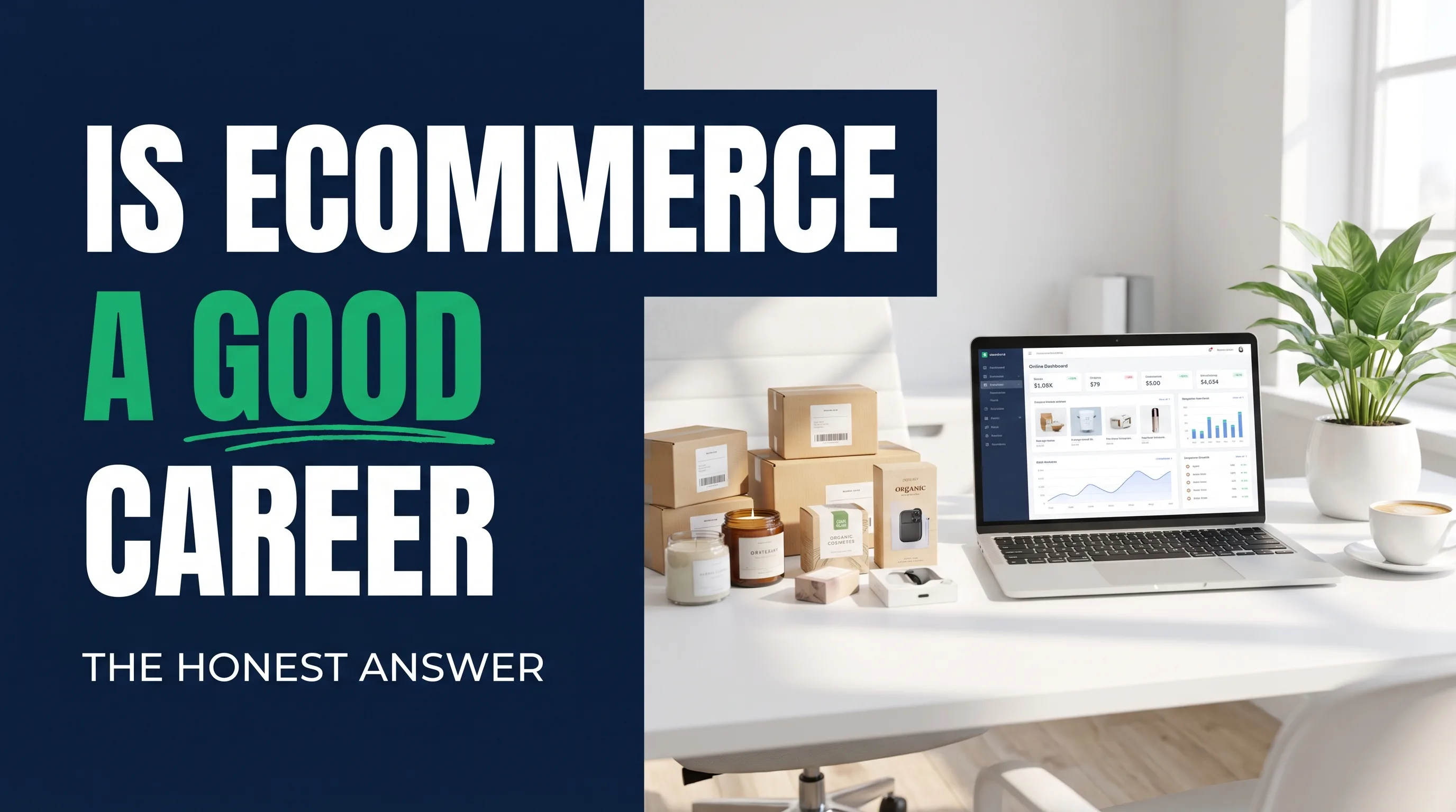 Is Ecommerce a Good Career? An Honest Answer With the Downsides Included