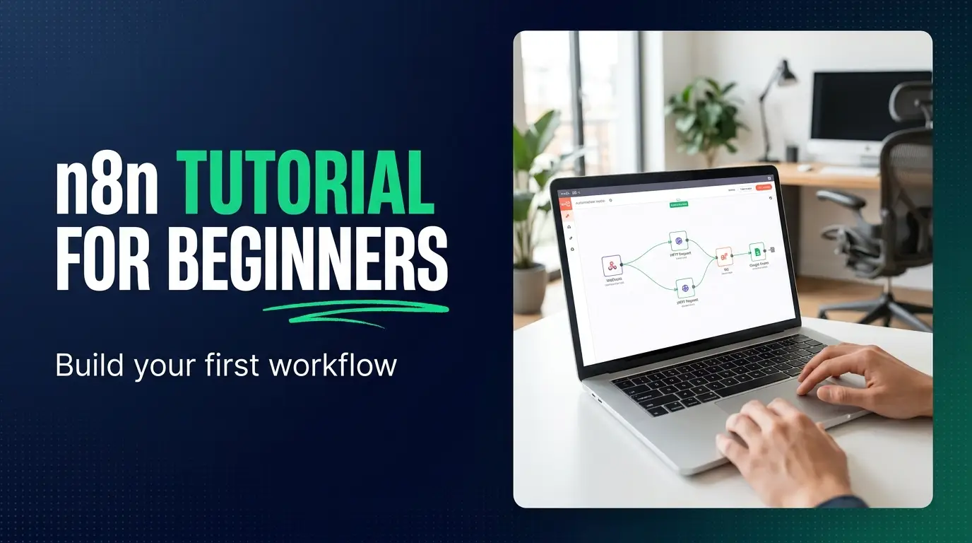 n8n Tutorial for Beginners: Build Your First Workflow